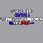 Etude de texte: Chapitre 6 du Dernier Jour d’un Condamné