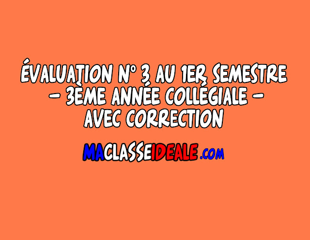 Évaluation N°3 de 3ème année collégiale au 1er semestre avec correction 2024