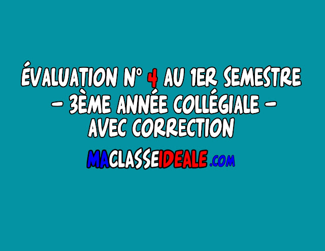 Évaluation N°4 de 3ème année collégiale au 1er semestre avec correction 2024