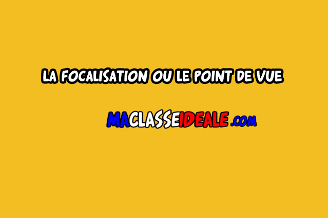 La focalisation ou le point de vue