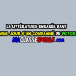 La littérature engagée dans le dernier jour d’un condamné de Victor Hugo