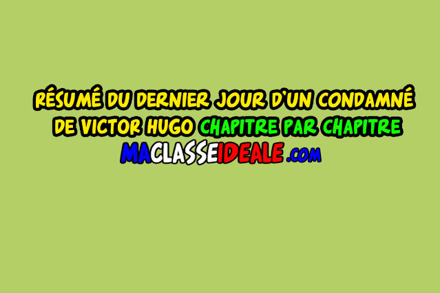 Le Dernier Jour d’un Condamné: résumé chapitre par chapitre