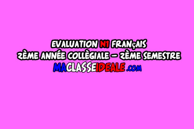 Evaluation N1 français 3ème année collégiale – 2ème semestre