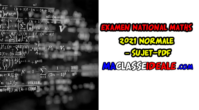 Examen National Maths 2021 session normale – Sujet-PDF