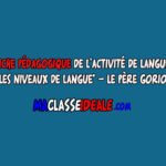 Fiche Pédagogique de l’activité de langue « Les niveaux de langue » – Le Père Goriot