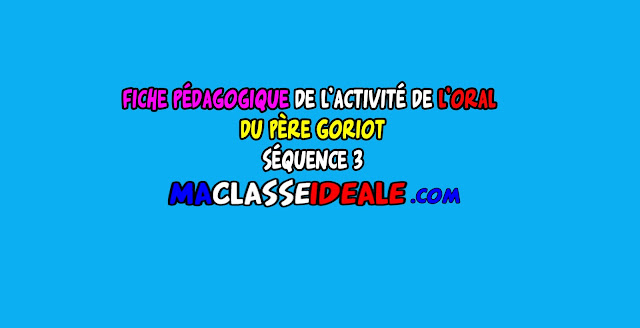 Fiche pédagogique de l'oral du père Goriot