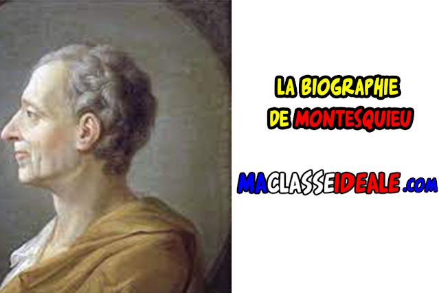 La Biographie de Montesquieu (1689-1755)