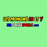 LES PRONOMS EN et Y