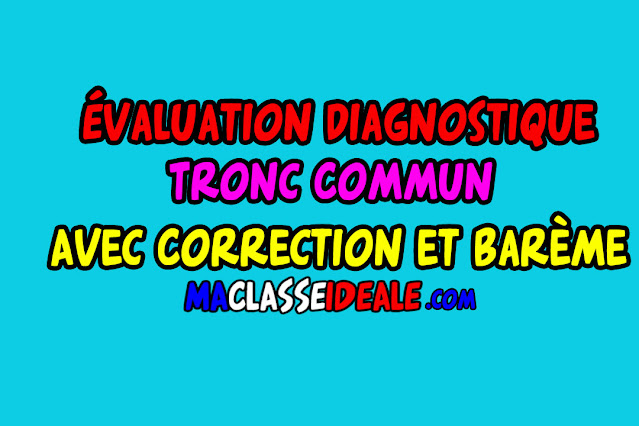 Évaluation diagnostique français Tronc Commun Avec Correction et barème 2023-2024