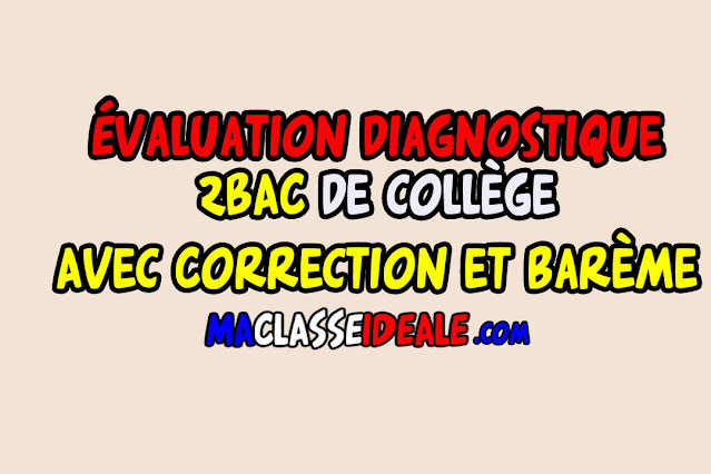 Évaluation diagnostique français 2BAC Avec Correction et barème 2023-2024