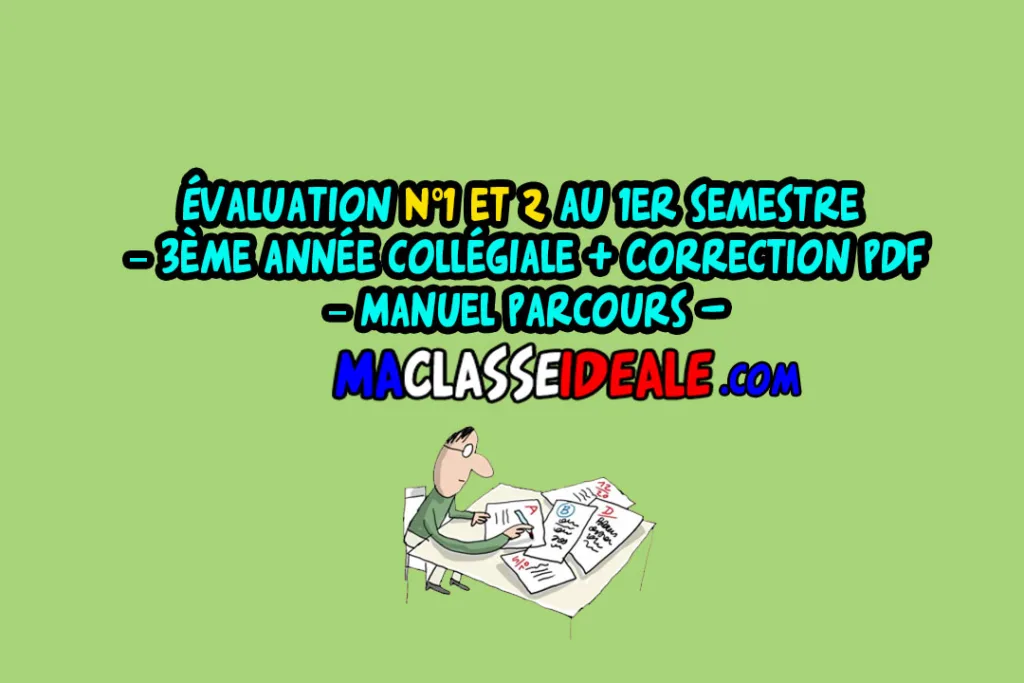 Évaluation N°1 et 2 au 1er semestre – 3ème année collégiale + Correction PDF – Manuel Parcours