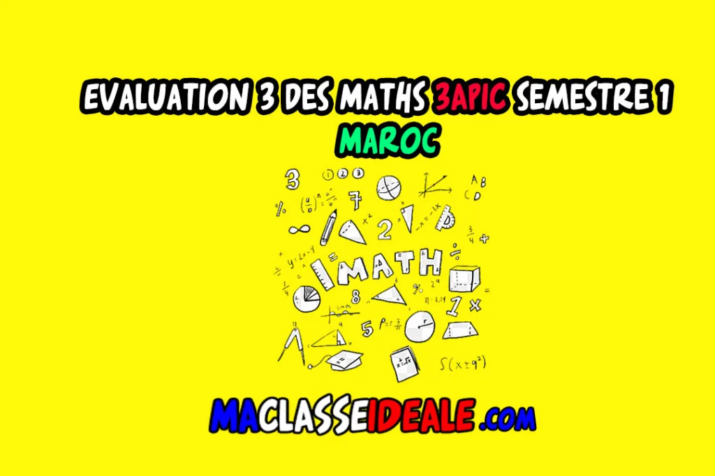 Evaluation 3 des Maths 3APIC semestre 1 - Maroc