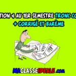 Évaluation 4 au 1er semestre Tronc commun + Corrigé et barème