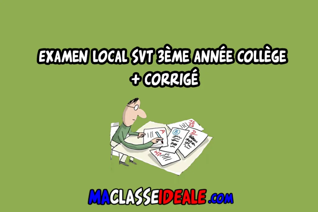 Examen local SVT 3ème année collège + corrigé