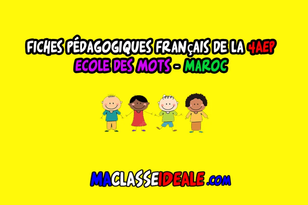 Fiches pédagogiques Ecole des mots 4AEP - Maroc