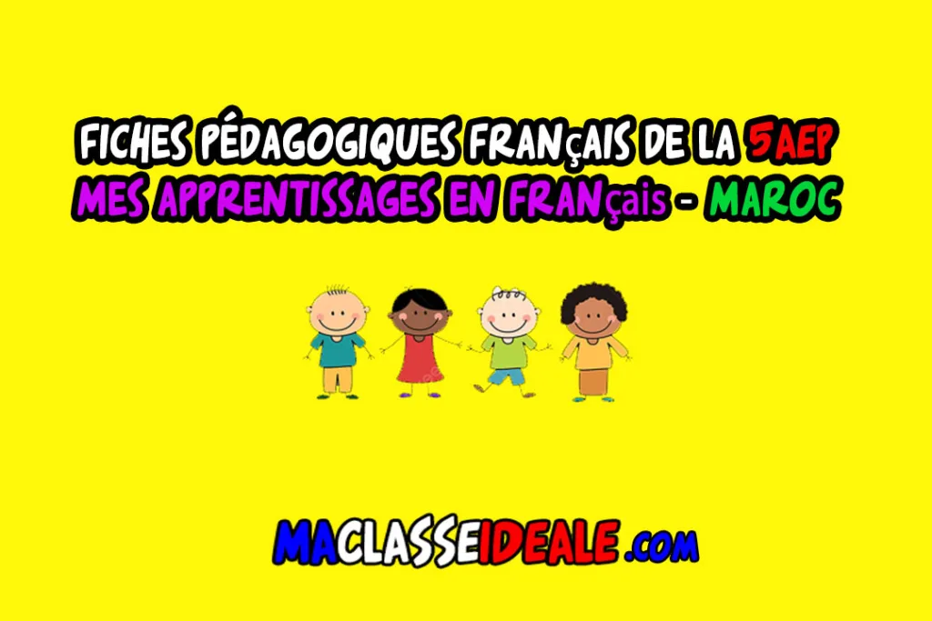 Fiches pédagogiques Mes apprentissages en Français 5AEP – Maroc