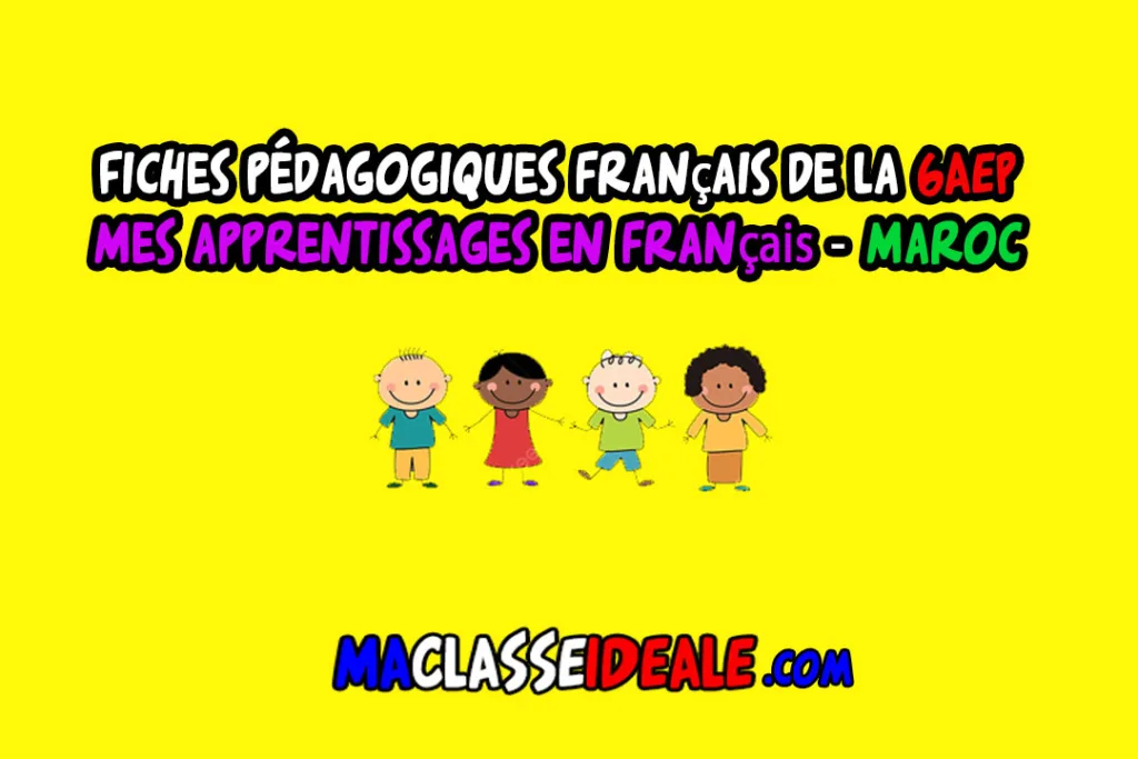 Fiches pédagogiques Mes apprentissages en Français 6AEP - Maroc