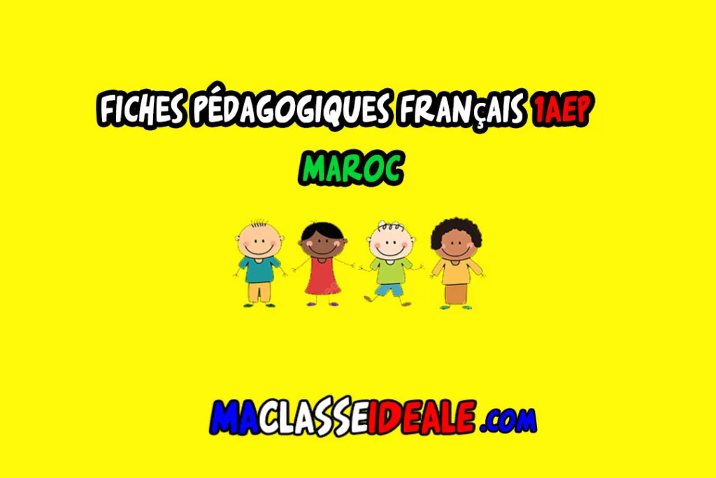 Fiches pédagogiques français 1AEP – Maroc