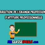 correction de l’examen professionnel d’aptitude professionnelle