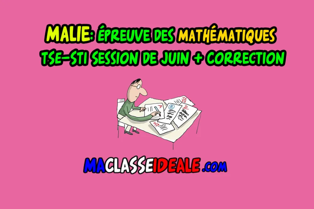 Malie: Épreuve des Mathématiques TSE-STI Session de juin + Correction